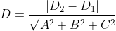D=\frac{\left | D_2-D_{1} \right |}{\sqrt{A^2+B^2+C^2}}