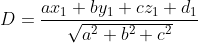 D=\frac{a x_{1}+b y_{1}+c z_{1}+d_{1}}{\sqrt{a^{2}+b^{2}+c^{2}}}