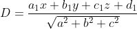 D=\frac{a_{1} x+b_{1} y+c_{1} z+d_{1}}{\sqrt{a^{2}+b^{2}+c^{2}}}