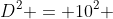 D^{2} = 10^{2} + 6^{2} - 2 cdot 10 cdot 6 cdot cos 60^{circ}