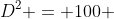 D^{2} = 100 + 36 - 60