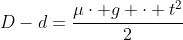 D-d=frac{mucdot g cdot t^2}{2}
