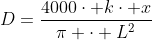 D=frac{4000cdot kcdot x}{pi cdot L^2}