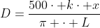 D=frac{500cdot kcdot x}{pi cdot L}