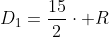 D_{1}=frac{15}{2}cdot R