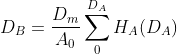 D_{B}=\frac{D_{m}}{A_{0}}\sum_{0}^{D_{A}}H_{A}(D_{A})