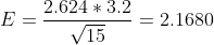 E = \frac{2.624*3.2}{\sqrt{15}}=2.1680