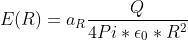 E(R)= a _R \frac{Q}{4Pi*\epsilon _0*R^2}