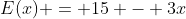 E(x) = 15 - 3x