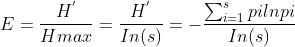 E=\frac{H^{'}}{H max}=\frac{H^{'}}{In(s)}=-\frac{\sum_{i=1}^{s}pilnpi}{In(s)}
