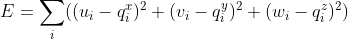 E=\sum_{i}((u_i - q_i^x)^2 + (v_i - q_i^y)^2 + (w_i - q_i^z)^2)