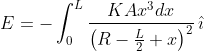 E=-int_0^Lrac{KAx^3dx}{left (R-rac{L}{2}+x ight )^2},hatimath