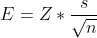 E=Z*\frac{s}{\sqrt{n}}