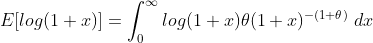 E[log(1+x)] = int_{0}^{infty } log(1+x) heta (1+x)^{-(1+ heta)}~dx