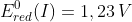 E^{0}_{red}(I)=1,23,V