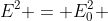 E^{2} = E_{0}^{2} + P^{2}c^{2}