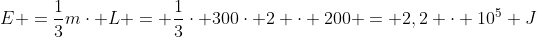 E =frac{1}{3}mcdot L = frac{1}{3}cdot 300cdot 2 cdot 200 = 2,2 cdot 10^5 J