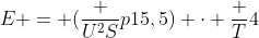 E = (frac {U^2S}{p15,5}) cdot frac {T}{4}