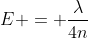 E = frac{lambda}{4n}