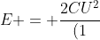 E = frac{2CU^{2}}{(1+k)}