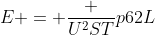 E = frac {U^2ST}{p62L}