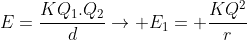 E=frac{KQ_1.Q_2}{d}
ightarrow E_1= frac{KQ^2}{r}