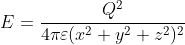 E=\frac{Q^{2}}{4\pi\varepsilon(x^{2}+y^{2}+z^{2})^{2} }(xi+yj+zk)