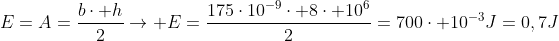 E=A=frac{bcdot h}{2}
ightarrow E=frac{175cdot10^{-9}cdot 8cdot 10^6}{2}=700cdot 10^{-3}J=0,7J