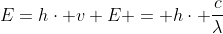 E=hcdot v\ E = hcdot frac{c}{lambda}