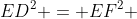 ED^2 = EF^2 + FD^2