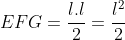 EFG=frac{l.l}{2}=frac{l^{2}}{2}