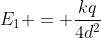 E_{1} = frac{kq}{4d^{2}}