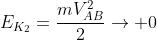 E_{K_2}=frac{mV_{AB}^2}{2}
ightarrow 0