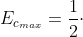 E_{c_{max}}=frac{1}{2}cdot;mcdot;v_{m}^{2}