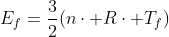 E_{f}=frac{3}{2}(ncdot Rcdot T_{f})