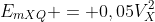 E_{mXQ} = 0,05V_X^2