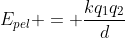 E_{pel} = frac{kq_1q_2}{d}