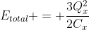 E_{total} = frac{3Q_{x}^{2}}{2C_{x}}