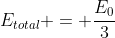 E_{total} = frac{E_{0}}{3}