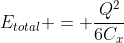 E_{total} = frac{Q^{2}}{6C_{x}}