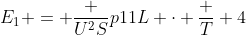 E_1 = frac {U^2S}{p11L} cdot frac {T} {4}