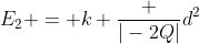 E_2 = k frac {|-2Q|}{d^2}