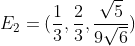 E_2=(frac{1}{3},frac{2}{3},frac{sqrt{5}}{9sqrt{6}})