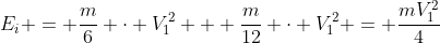 E_i = frac{m}{6} cdot V_1^2 + frac{m}{12} cdot V_1^2 = frac{mV_1^2}{4}
