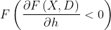 F \left ( \frac{\partial F\left ( X,D \right )}{\partial h }< 0\right )
