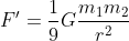 F' = \frac{1}{9}G\frac{m_1m_2}{r^2}