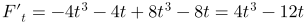 \fn_jvn \large {\color{Red} F'_t=-4t^3-4t+8t^3-8t=4t^3-12t}