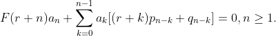 F(r+n)a_{n} + \sum_{k=0}^{n-1}a_{k}[(r+k)p_{n-k}+q_{n-k}]=0, n\geq 1.