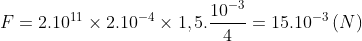 F={{2.10}^{11}}\times {{2.10}^{-4}}\times 1,5.\frac{{{10}^{-3}}}{4}={{15.10}^{-3}}\left( N \right)