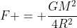 F = frac{GM^2}{4R^2}